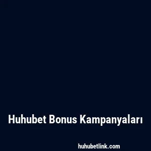 Huhubet Bonus Kampanyaları