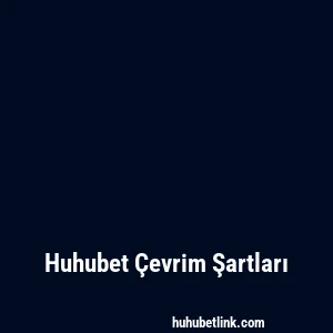 Huhubet Çevrim Şartları
